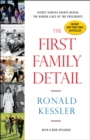 The First Family Detail : Secret Service Agents Reveal the Hidden Lives of the Presidents - Book