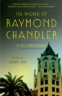 The World of Raymond Chandler : In His Own Words - Book