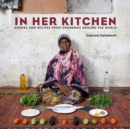 In Her Kitchen : Stories and Recipes from Grandmas Around the World: A Cookbook - Book