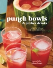 Punch Bowls and Pitcher Drinks : Recipes for Delicious Big-Batch Cocktails - Book