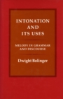 Intonation and Its Uses : Melody in Grammar and Discourse - Book