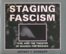 Staging Fascism : 18BL and the Theater of Masses for Masses - Book