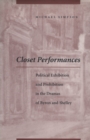 Closet Performances : Political Exhibition and Prohibition in the Dramas of Byron and Shelley - Book