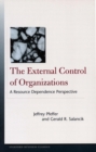The External Control of Organizations : A Resource Dependence Perspective - Book