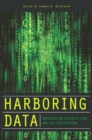 Harboring Data : Information Security, Law, and the Corporation - Book
