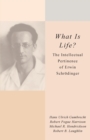 What Is Life? : The Intellectual Pertinence of Erwin Schroedinger - Book