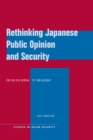 Rethinking Japanese Public Opinion and Security : From Pacifism to Realism? - Book