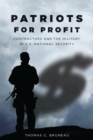 Patriots for Profit : Contractors and the Military in U.S. National Security - Book