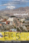Neoliberalism, Interrupted : Social Change and Contested Governance in Contemporary Latin America - Book