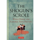 Shogun's Scroll : Wield Power and Control Your Destiny - Book