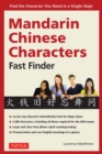 Mandarin Chinese Characters Fast Finder : Find the Character you Need in a Single Step! - Book