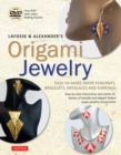 LaFosse & Alexander's Origami Jewelry : Easy-to-Make Paper Pendants, Bracelets, Necklaces and Earrings: Origami Book with Instructional DVD: Great for Kids and Adults! - Book