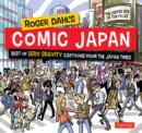 Roger Dahl's Comic Japan : Best of Zero Gravity Cartoons from The Japan Times-The Lighter Side of Tokyo Life - Book