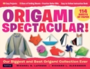 Origami Spectacular Kit : Our Biggest and Best Origami Collection Ever! (114 Sheets of Paper; 60 Easy Projects to Fold; 4 Different Paper Sizes; Practice Dollar Bills; Full-color Instruction Book) - Book