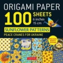 Origami Paper 100 Sheets Sunflower Patterns 6" (15 cm) : Peace Cranes for Ukraine. Proceeds Benefit Ukraine - Tuttle Origami Paper: Double-Sided Origami Sheets Printed with 12 Different Patterns (Inst - Book