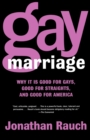 Gay Marriage : Why it is Good for Gays, Good for Straights, and Good for America - Book