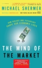 The Mind of the Market : How Biology and Psychology Shape Our Economic Lives - Book
