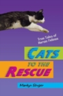 Cats to the Rescue : True Tales of Heroic Felines - Book