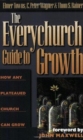 The Everychurch Guide to Growth : How Any Plateaued Church Can Grow - Book