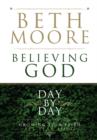 Believing God Day by Day : Growing Your Faith All Year Long - eBook