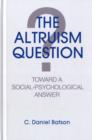 The Altruism Question : Toward A Social-psychological Answer - Book