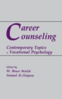 Career Counseling : Contemporary Topics in Vocational Psychology - Book