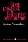 Genre Knowledge in Disciplinary Communication : Cognition/culture/power - Book