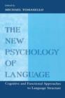 The New Psychology of Language : Cognitive and Functional Approaches To Language Structure, Volume I - Book