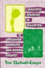Linguistic Genocide in Education--or Worldwide Diversity and Human Rights? - Book