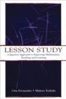 Lesson Study : A Japanese Approach To Improving Mathematics Teaching and Learning - Book
