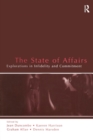 The State of Affairs : Explorations in infidelity and Commitment - Book