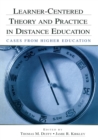 Learner-Centered Theory and Practice in Distance Education : Cases From Higher Education - Book