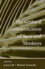 The Gestural Communication of Apes and Monkeys - Book