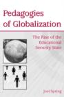 Pedagogies of Globalization : The Rise of the Educational Security State - Book