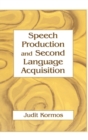 Speech Production and Second Language Acquisition - Book