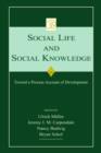 Social Life and Social Knowledge : Toward a Process Account of Development - Book