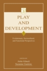Play and Development : Evolutionary, Sociocultural, and Functional Perspectives - Book