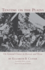 Tenting on the Plains : Or, General Custer in Kansas and Texas - Book