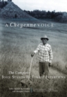 A Cheyenne Voice : The Complete John Stands in Timber Interviews - Book
