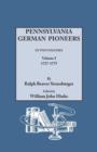 Pennsylvania German Pioneers. a Publication of the Original Lists of Arrivals in the Port of Philadelphia from 1727 to 1808. in Two Volumes. Volume I - Book