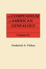 Compendium of American Genealogy : First Families of America. a Genealogical Encyclopedia of the United Statse. in Seven Volumes. Volume IV (1930) - Book