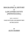 Biographical History of Lancaster County [Pennsylvania]. Being a History of Early Settlers and Eminent Men of the County [Originally Published 187 - Book