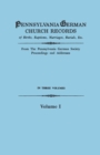 Pennsylvania German Church Records of Births, Baptisms, Marriages, Burials, Etc. from the Pennsylvania German Society, Proceedings and Addresses. in T - Book
