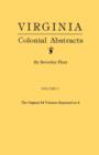 Virginia Colonial Abstracts. the Original 34 Volumes Reprinted in 3. Volume I - Book