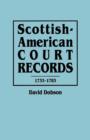Scottish-American Court Records, 1733-1783 - Book
