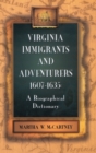 Virginia Immigrants and Adventurers, 1607-1635 : A Biographical Dictionary - Book
