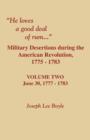 He Loves a Good Deal of Rum. Military Desertions During the American Revolution. Volume Two - Book