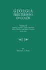 Georgia Free Persons of Color. Volume II : Appling, Camden, Clarke, Emanuel, Jones, Pulaski, and Wilkes Counties, 1818-1865 - Book