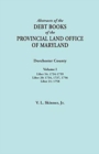 Abstracts of the Debt Books of the Provincial Land Office of Maryland. Dorchester County, Volume I. Liber 54 : 1734-1759; Liber 20: 1734, 1737, 1756; L - Book