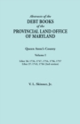 Abstracts of the Debt Books of the Provincial Land Office of Maryland. Queen Anne's County, Volume I : Liber 36: 1734, 1747, 1754, 1756, 1757; Liber 37 - Book